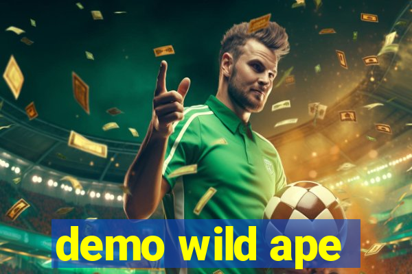demo wild ape